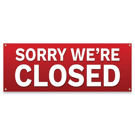 Signmission Sorry Were Closed Banner Concession Stand Food Truck Single Sided B-30157